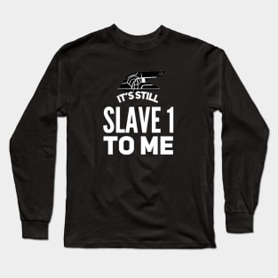 slave 1 Long Sleeve T-Shirt